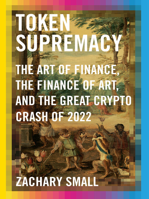 Title details for Token Supremacy by Zachary Small - Available